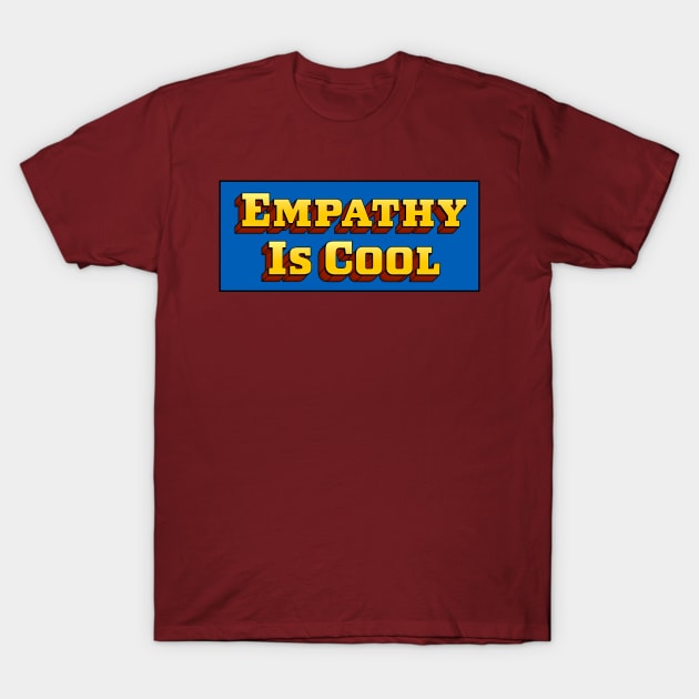 Empathy Is Cool T-Shirt by Football from the Left